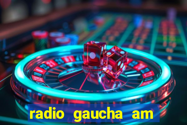 radio gaucha am 600 porto alegre rs